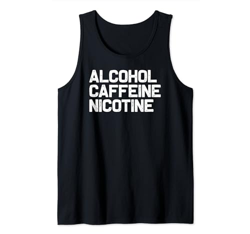 Funny Drinking Lover Alcohol Caffeine Nicotine Tank Top