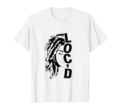 Dreadlocks Black Women LOC'd For Melanin Afro Dreads Lover T-Shirt