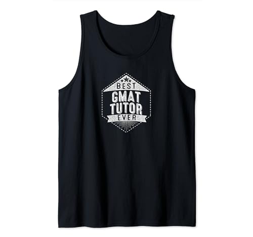 Best GMAT Tutor Ever Tank Top