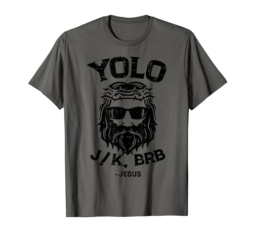 Yolo Jk Brb Jesus Funny Easter Day Ressurection Christians T-Shirt