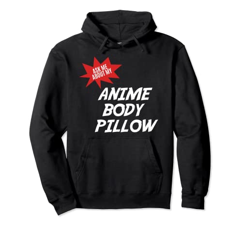 Anime Weeaboo BODY PILLOW Waifu Pullover Hoodie