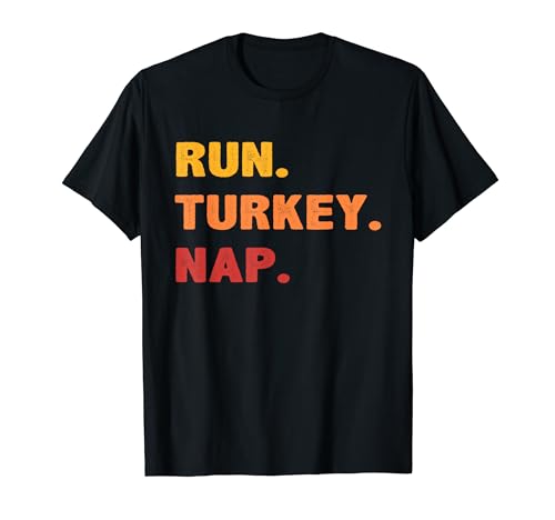 Funny Fall Sayings Thanksgiving Trot Run Turkey Nap T-Shirt