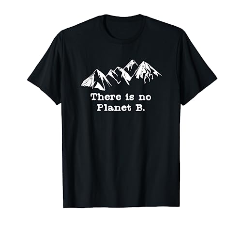 There is no Planet B T-Shirt