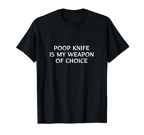Poop Knife Weapon RV Toilet Bathroom Humor T-Shirt Game