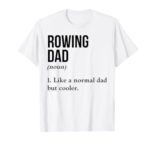 Rowing Dad Noun Like A Normal Dad But Cooler Paddling Kayak T-Shirt