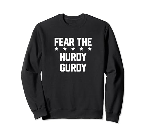 Fear The Hurdy gurdy Marching Band Sweatshirt
