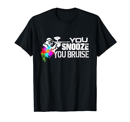 You Snooze You Bruise Paintball Player Splatter Fun T Shirt