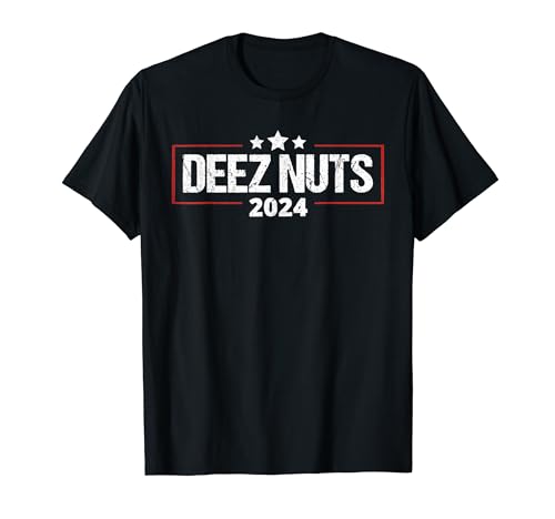 Deez Nuts 2024 Meme Campaign Men & Women Funny Election T-Shirt