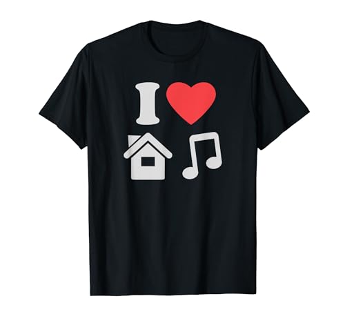 I Love House Music | Heart House Music T-Shirt