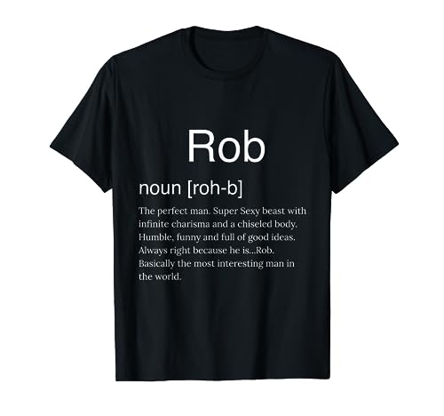 Rob t shirt - definition of the name Rob novelty shirt T-Shirt
