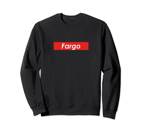 Fargo  North Dakota Sweatshirt