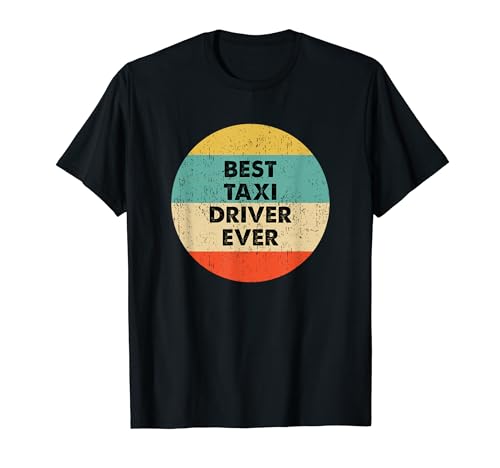 Taxi Driver Shirt | Best Taxi Driver Ever T-Shirt