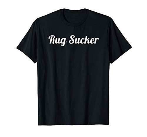 Rug Sucker Prespray Encapsulation Cleaner Carpet Cleaning T-Shirt