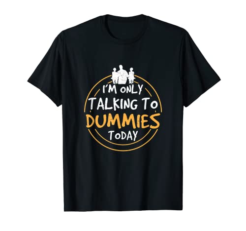 Funny Ventriloquist Puppet I'm Only Talking To Dummies Today T-Shirt