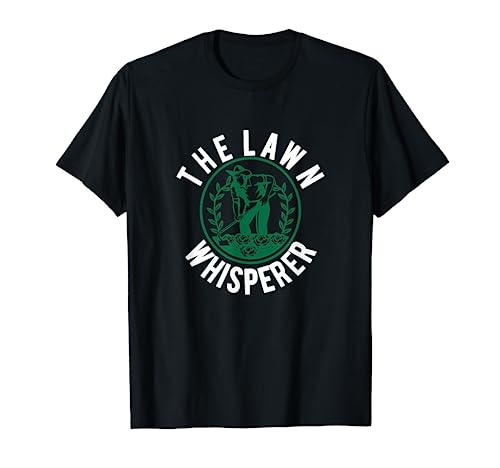 Funny Lawn Whisperer Mowing Gift Landscaping Gardener Gift T-Shirt