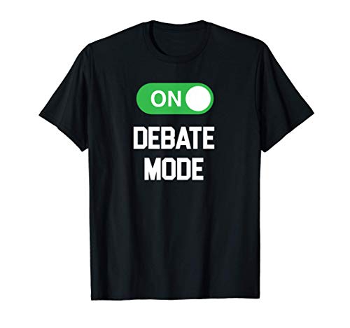 Debate Mode On Awesome Funny for Debate Team Members T-Shirt
