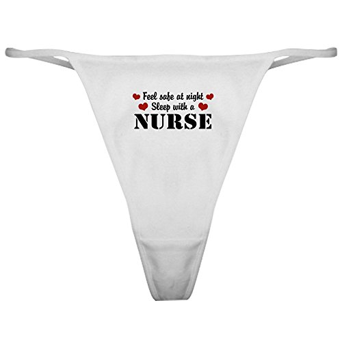CafePress Feel Safe Sleep With A Nurse Classic Thong Underwear, Funny Womens Panties White