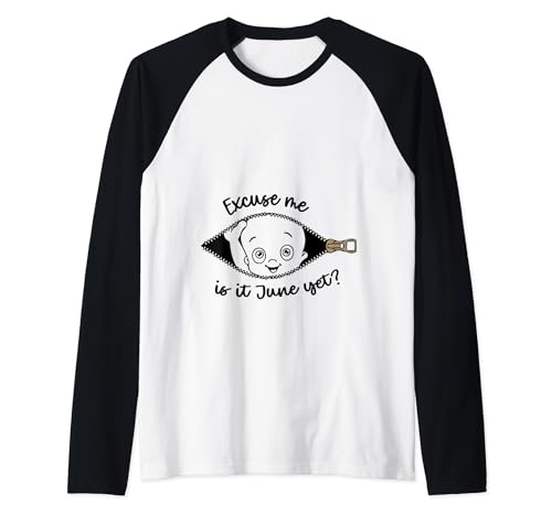 Excuse Me Is It June Yet Mom Pregnancy Announcement Raglan Baseball Tee