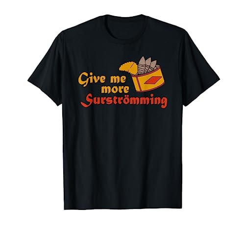 Sweden Swedish Surstromming Funny Saying T-Shirt