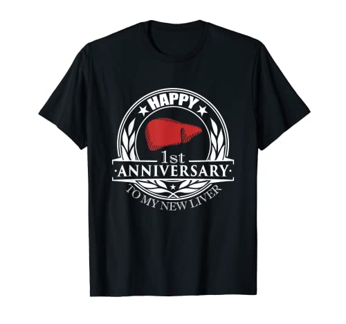 1st Anniversary Liver Transplant Recipient Survivor Gift T-Shirt
