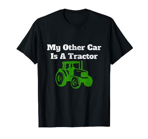 My Other Car Is A Tractor T-Shirt