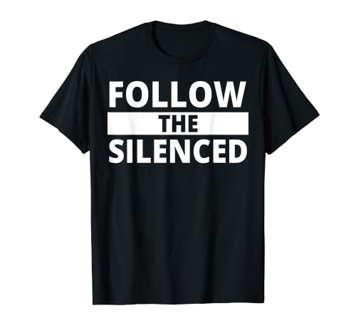 Follow The Silenced Cancel Culture T-Shirt