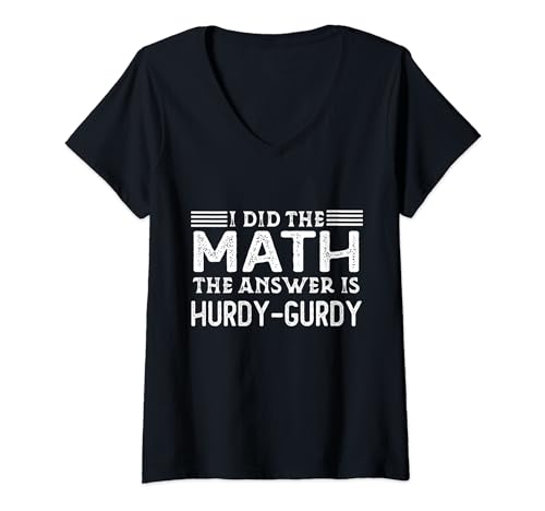 The Answer Is Hurdy-Gurdy Funny Math Teacher Student V-Neck T-Shirt