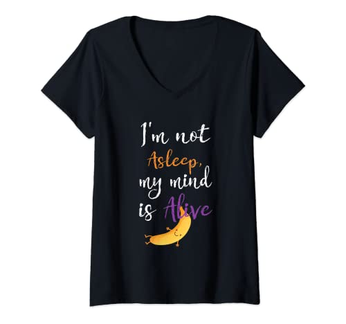 Womens I'm Not Asleep, My Mind Is Alive, anesthesia V-Neck T-Shirt