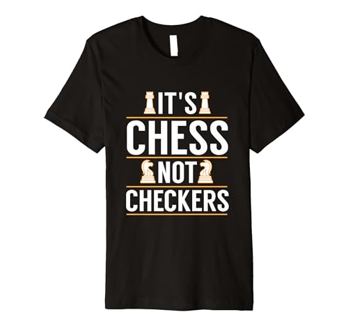 Cool It's Chess Not Checkers Checkers Players gift Premium T-Shirt