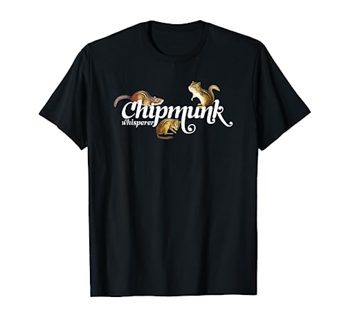 Chipmunk Whisperer T-shirt I love Chipmunk Shirt T-Shirt
