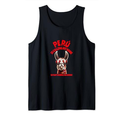 Peru is Calling My Name Tank Top