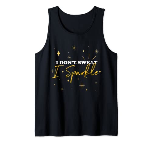 I Dont Sweat I Sparkle Workout Gym Funny Fitness Lover Gift Tank Top