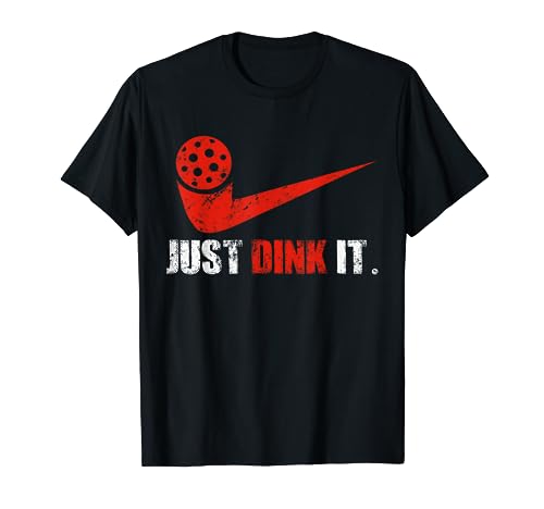 Just Dink It Pickleball Player Fan Gift T-Shirt
