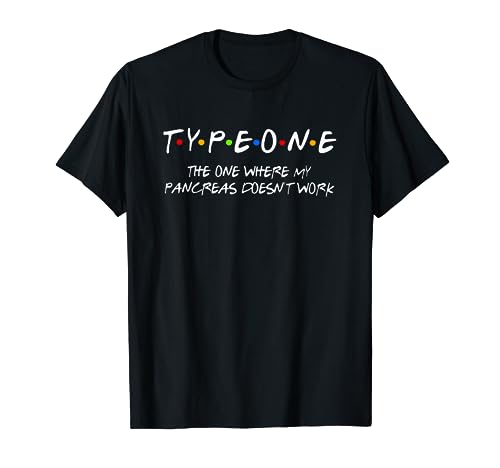 Type One The One Where My Pancreas Doesn't Work T-Shirt
