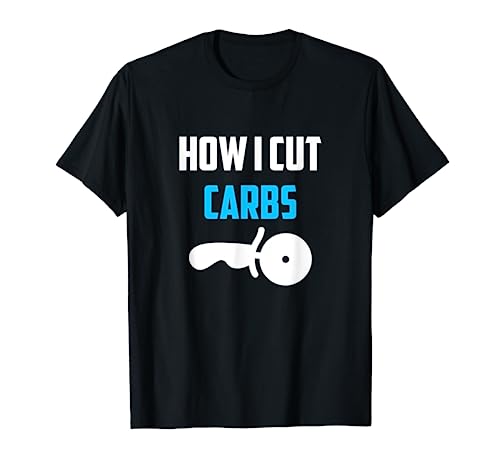 How I Cut Carbs Funny Diet Work Out Pizza Gift T-Shirt