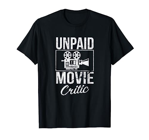 Unpaid Movie Critic Film Cinema Motion Picture Fan T-Shirt T-Shirt