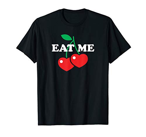 Eat Me Heart Shaped Cherries T-Shirt