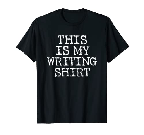 This is My Writing Shirt | Authors & Poets Shirt for Writers T-Shirt