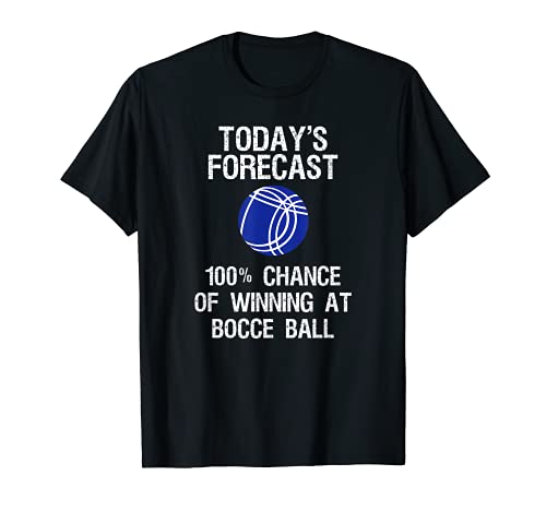 Bocce Ball T-Shirt - Funny Winning Forecast