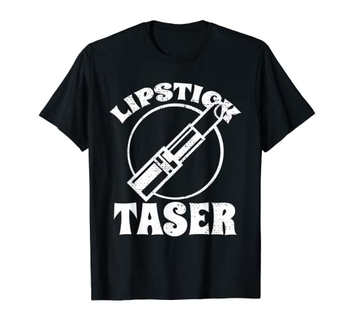 Lipstick Taser Electric Taser T-Shirt