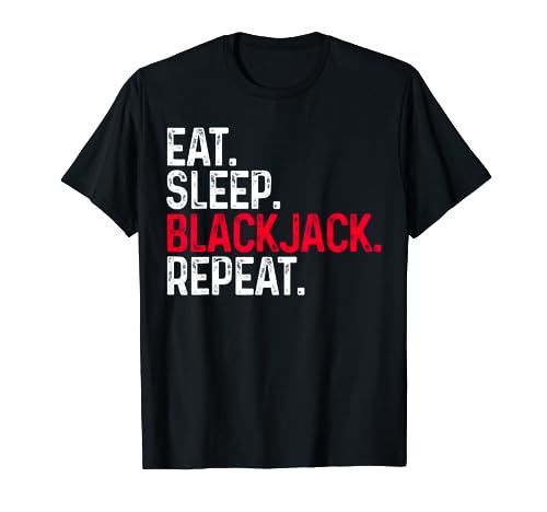 Eat Sleep Blackjack Repeat Funny Blackjack T-Shirt