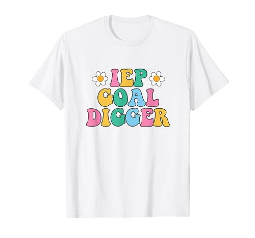 IEP Goal Digger Special Education SPED Teacher IEP Writing T-Shirt