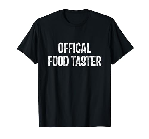 Official Food Taster Funny T-Shirt