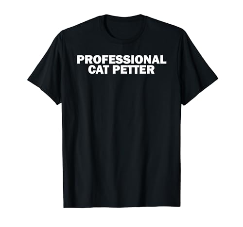 Funny Cat Mom Professional Cat Petter T-Shirt