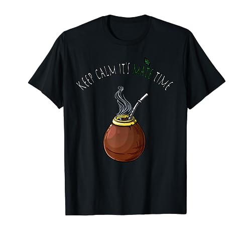 Keep Calm it's Mate Time T-Shirt, Yerba Mate tea.