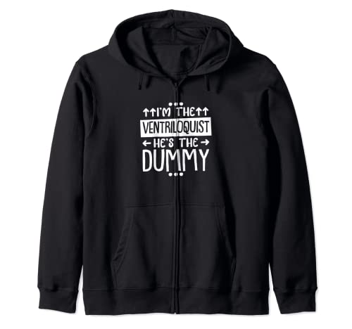 I'M The Ventriloquist He'S The Dummy, Puppetry Ventriloquist Zip Hoodie