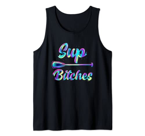 SUP Bitches - Funny Stand Up Paddle Design - Colorful Gift Tank Top