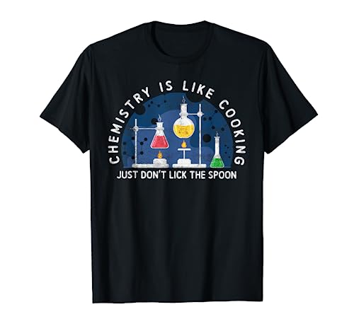 Funny Chemist Gifts Chemistry Is Like Cooking Science Nerd T-Shirt