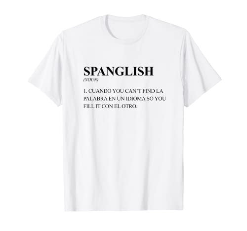spanglish bilingual spanish latino funny text cool white T-Shirt