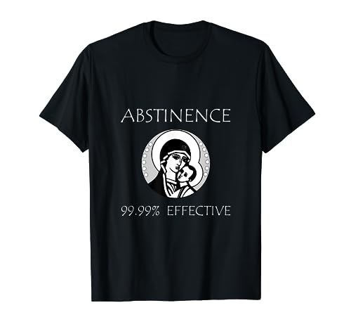 Abstinence Effective Funny T-Shirt